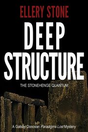 Deep Structure, Stone Ellery