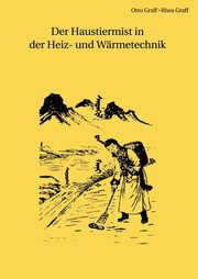 Der Haustiermist in Der Heiz- Und Wrmetechnik, Graff Rhea