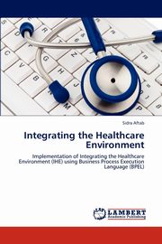 Integrating the Healthcare Environment, Aftab Sidra