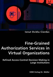 ksiazka tytu: Fine-Grained Authorization Services in Virtual Organizations autor: Ciordas Ionut Ovidiu