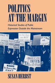 Politics at the Margin, Herbst Susan