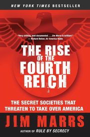 ksiazka tytu: The Rise of the Fourth Reich autor: Marrs Jim