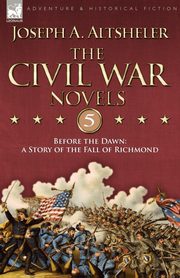 The Civil War Novels 5-Before the Dawn, Altsheler Joseph A.
