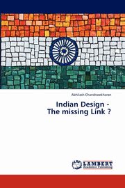 Indian Design - The Missing Link ?, Chandrasekharan Abhilash