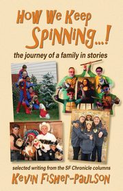 How We Keep Spinning...!, Fisher-Paulson Kevin Thaddeus