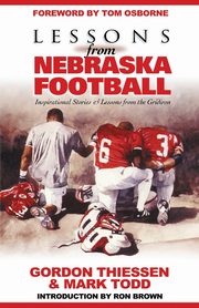 Lessons from Nebraska Football, Gordon Thiessen