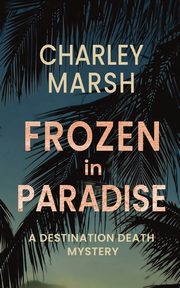 Frozen in Paradise, Marsh Charley