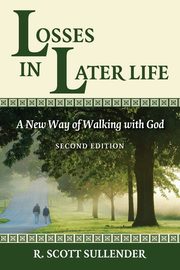 Losses in Later Life, Second Edition, Sullender R. Scott