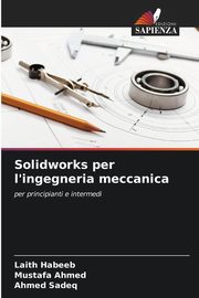 Solidworks per l'ingegneria meccanica, Habeeb Laith