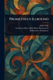 Prometheus Illbound, Gide Andr