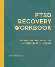 PTSD Recovery Workbook, Hughes Jennifer B