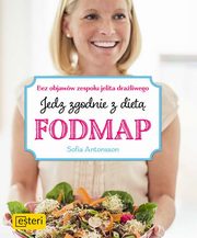 Jedz zgodnie z diet Fodmap Bez objaww zespou jelita draliwego, Antonsson Sofia