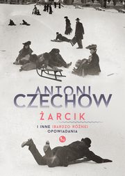 ksiazka tytu: arcik i inne (bardzo rne) opowiadania autor: Czechow Antoni