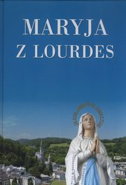 ksiazka tytu: Maryja z Lourdes autor: 