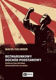 Bezwarunkowy dochd podstawowy, Szlinder Maciej