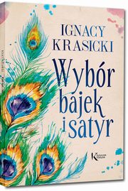 ksiazka tytu: Wybr bajek i satyr autor: Krasicki Ignacy