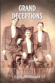 Grand Deceptions, Willmott G. S.