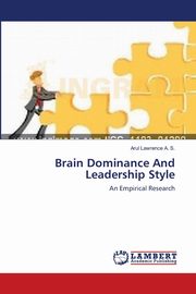 Brain Dominance And Leadership Style, Lawrence A. S. Arul