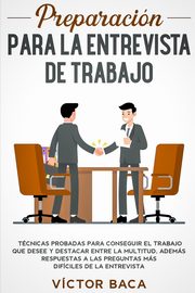 Preparacin para la entrevista de trabajo, Baca Vctor