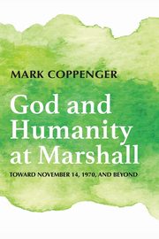 God and Humanity at Marshall, Coppenger Mark