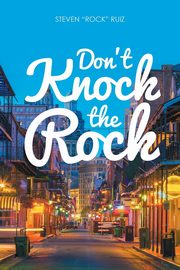 Don't Knock the Rock, Ruiz Steven 