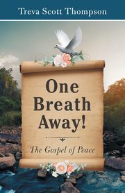 One   Breath  Away!, Thompson Treva Scott