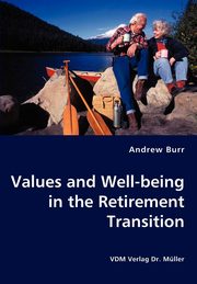 ksiazka tytu: Values and Well-being in the Retirement Transition autor: Burr Andrew