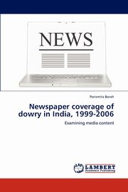 Newspaper Coverage of Dowry in India, 1999-2006, Borah Porismita