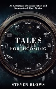 Tales of the Forthcoming, Blows Steven