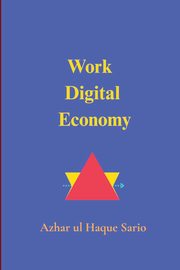 Work Digital Economy, Sario Azhar ul Haque