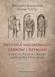 ksiazka tytu: Historia wojskowoci Grekw i Rzymian autor: Kromayer Johannes, Veith Georg