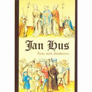 ksiazka tytu: Jan Hus ycie myl dziedzictwo autor: 