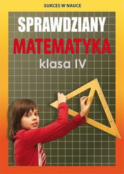 Sprawdziany Matematyka Klasa IV, Figat-Jeziorska Agnieszka