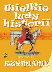 ksiazka tytu: Rzymianie Wielkie ludy historii autor: Hill Christian