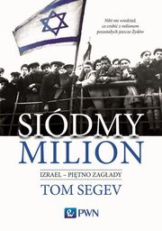 ksiazka tytu: Sidmy milion. Izrael - pitno Zagady autor: Segev Tom