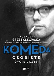 ksiazka tytu: Komeda Osobiste ycie jazzu autor: Grzebakowska Magdalena