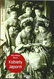 ksiazka tytu: Kobiety Japonii autor: Bacon Alice Mabel