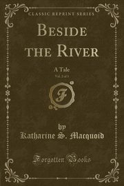 ksiazka tytu: Beside the River, Vol. 2 of 3 autor: Macquoid Katharine S.