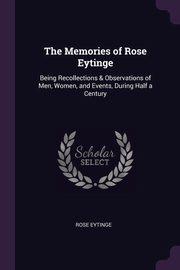 ksiazka tytu: The Memories of Rose Eytinge autor: Eytinge Rose