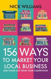 156 Ways To Market Your Local Business, Williams Nick