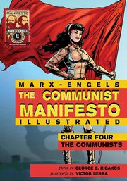 Communist Manifesto (Illustrated) - Chapter Four, Marx Karl
