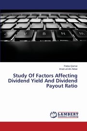 Study of Factors Affecting Dividend Yield and Dividend Payout Ratio, Qamar Rabia