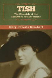 Tish, Rinehart Mary Roberts
