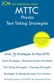 MTTC Physics - Test Taking Strategies, Test Preparation Group JCM-MTTC