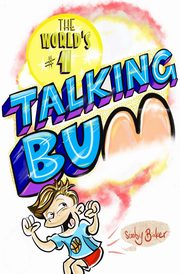 The World's #1 Talking Bum, Baker Dale C