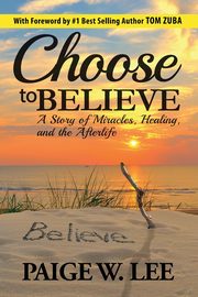 Choose to Believe, Lee Paige W.