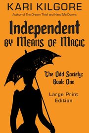 Independent by Means of Magic, Kilgore Kari