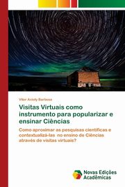 Visitas Virtuais como instrumento para popularizar e ensinar Ci?ncias, Acioly Barbosa Vitor