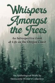 Whispers Amongst the Trees, Writer's Collective Sterncastle