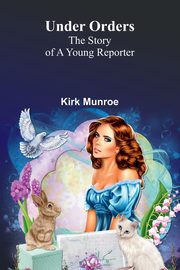 Under Orders, Munroe Kirk